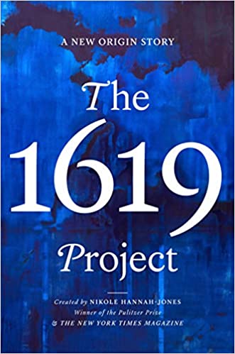 The 1619 Project edited by Nikole Hannah-Jones