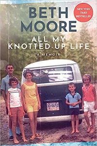 All My Knotted Up Life by Beth Moore