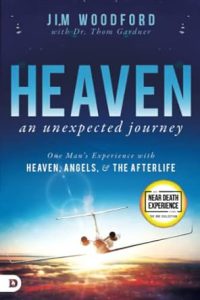 Heaven An Unexpected Journey by Jim Woodford