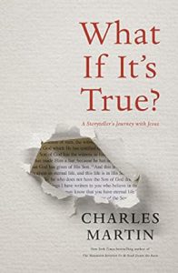 What If It's True by Charles Martin