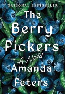 The Berry Pickers by Amanda Peters