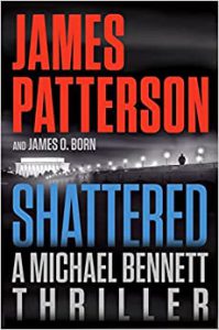 Shattered by James Patterson and James O. Born