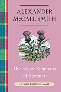 The Sweet Remnants of Summer by Alexander McCall Smith
