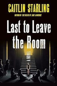 Last to Leave the Room by Caitlin Starling