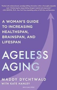 Ageless Aging by Maddy Dychtwald