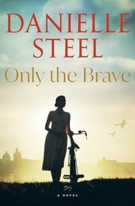 Only the Brave by Danielle Steel