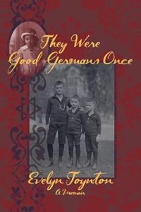 They were Good Germans Once by Evelyn Toynton
