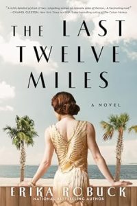 The Last Twelve Miles by Erika Robuck